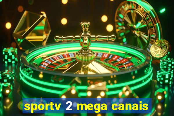 sportv 2 mega canais